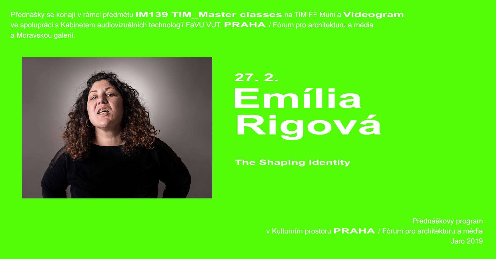 ST / 27.2. / 19.00 / Videogram 84 / TIM Master class: Emília Rigová – The Shaping identity / přednáška, projekce