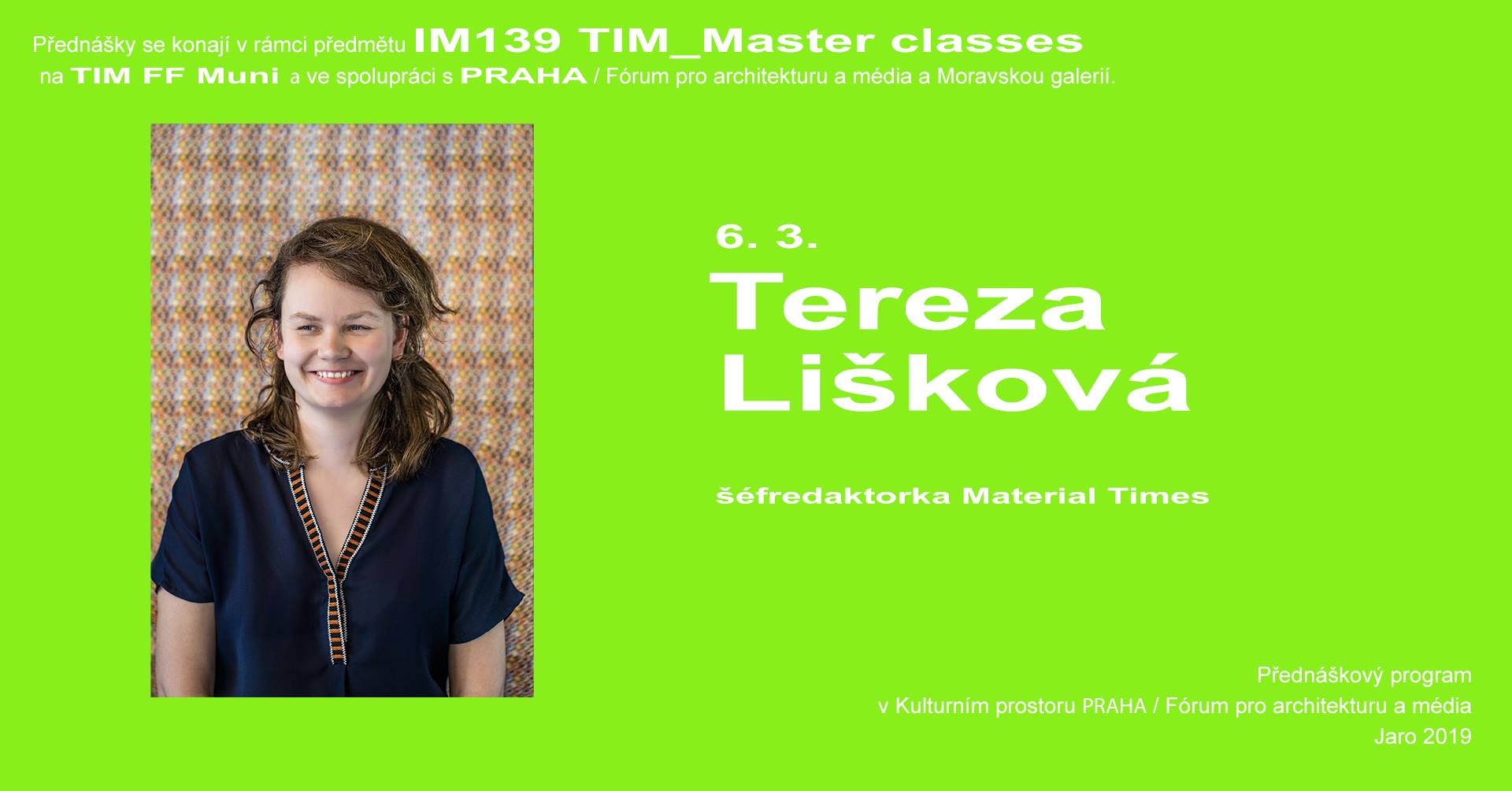 ST / 6.3. / 19.00 / TIM Master class: Tereza Lišková – Material Times / přednáška, diskuse