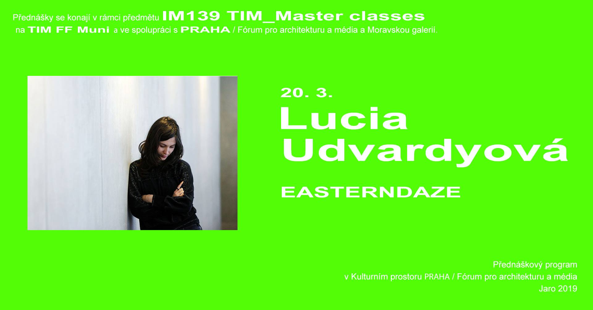 ST / 20.3. / 19.00 / TIM Master class: Lucia Udvardyová – Easterndaze / přednáška, diskuse