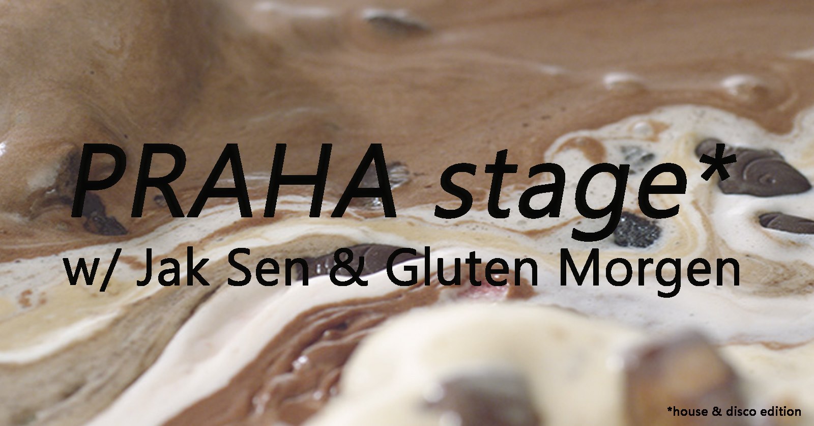 ST / 3.7. / 18.00 / PRAHA stage w/ Jak Sen & Gluten Morgen / dj set