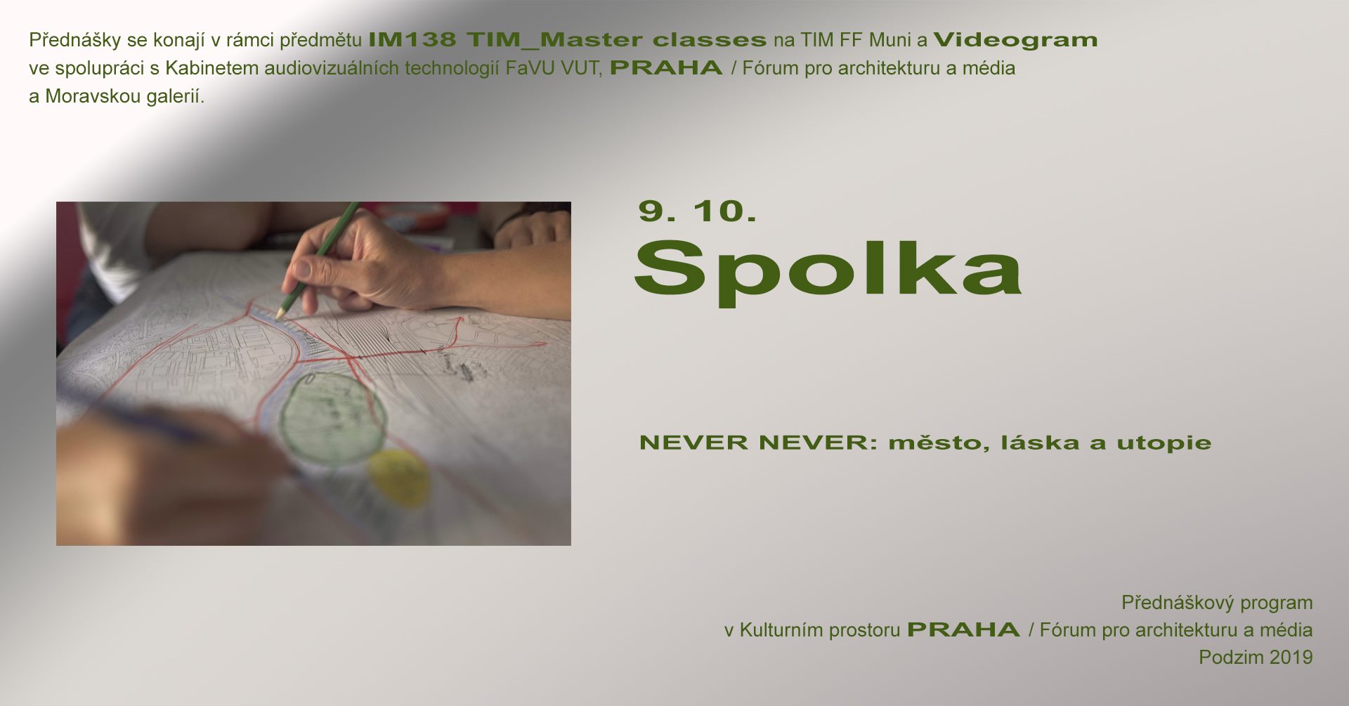 ST / 9.10. / 19.00 / TIM Master class / Videogram 90: Spolka – NEVER NEVER: město, láska a utopie / projekce, diskuse