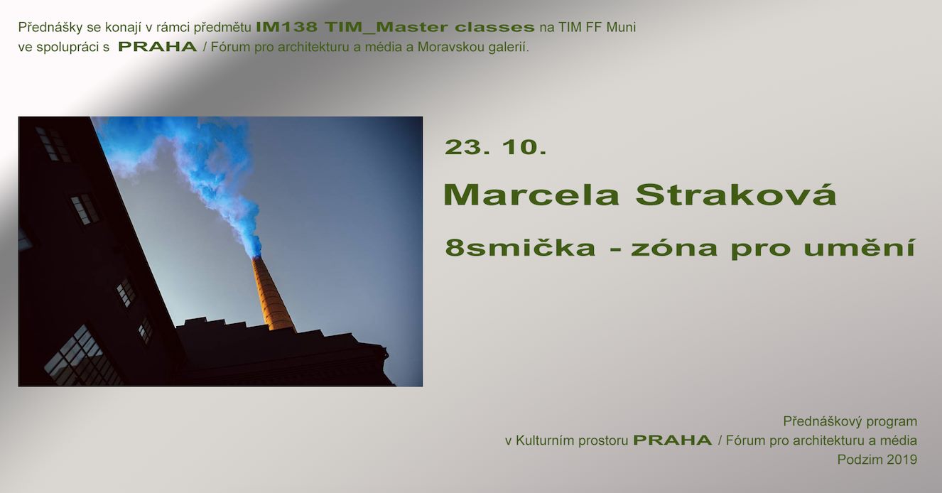 ST / 23.10. / 19.00 / TIM Master class: Marcela Straková – 8smička – zóna pro umění / přednáška, diskuse